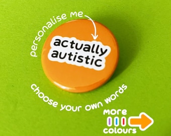 Custom Text Badge, Magnet, or Keychain, Personalized Name/Phrase Pin, Neurodiversity Identity Accessory