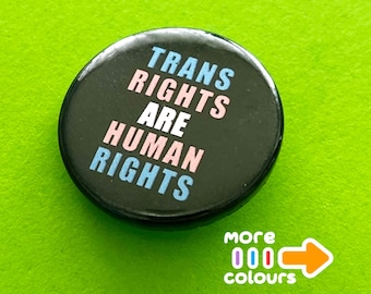 Trans rights are human rights badge (or magnet, keyring, pebble)
