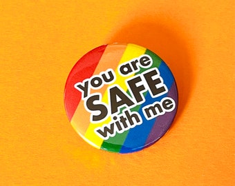You are safe with me badge. LGBTQ+ badge, pocket pebble, magnet or keyring.