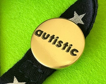 Gold Autistic Badge: Neurodiversity Awareness - Badge, Magnet, Keyring, or Pebble