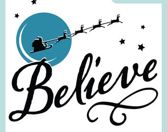 Believe Santa's Sleigh SVG shirt, Sleigh pulled by four reindeer in the night sky and blue full moon PNG, Holiday Christmas sign, cardmaking