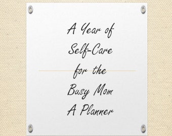 Self-Care Planner for the Busy Mom