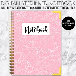 May include: A pink digital notebook with a white floral pattern and gold accents. The cover says "Notebook" and "120 Hyperlinked Pages".