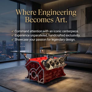 May include: A modern coffee table with a clear glass top supported by a red engine block base. The table is in a living room setting with the text "Where Engineering Becomes Art."