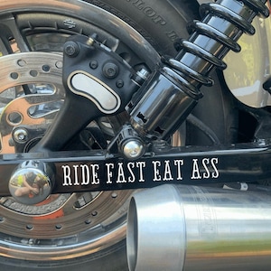 Ride Fast Eat Ass Swingarm Decal, Biker Decal, Motorcycle Sticker, Motorcycle, Rider, Bike, Motorbike, Loud Pipes Save Lives