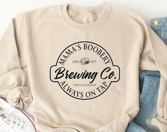 Mama's Boobery Brewing Co Sweatshirt - Funny Breastfeeding Pullover