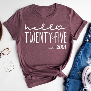 Hello Twenty-Five Shirt: 25th Birthday Gift Tee