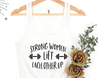 Feminist Womens Fitness Tank Top, Inspirational Shirt, Strong Women Lift Each Other Up, Empowered Women Shirt, Work Out Tank, Gym Shirts