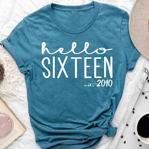 Hello Sixteen Birthday Tee: Est 2010, 16th Birthday Gift