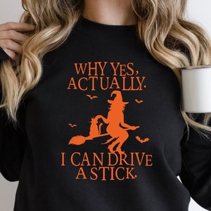 Yes I Can Drive A Stick Sweatshirt, Funny Halloween Hoodie, Halloween gift, Halloween Women Crewneck Sweatshirt Witch Hoodie, Witchy Witches image 1