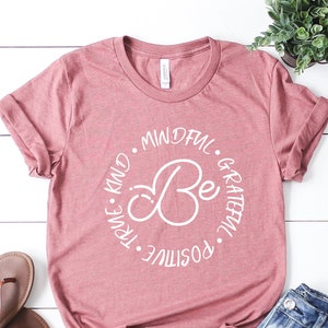 Be Mindfulness Shirt, Inspirational Long Sleeve Shirt, Positive Quotes, Be Kind, Spiritual Long Sleeve Shirt, Kindness Shirt, Gift for Her
