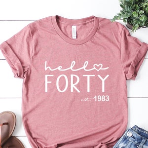 Hello Forty Shirt, Hello 40 Shirt, 40th Birthday Shirt, 1983 Fortieth Birthday Tee, Birthday Trip Shirt, Birthday Gift, Hello 40 Heart Shirt