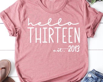 Hello Thirteen Shirt: 13th Birthday Party Tee, Est 2013