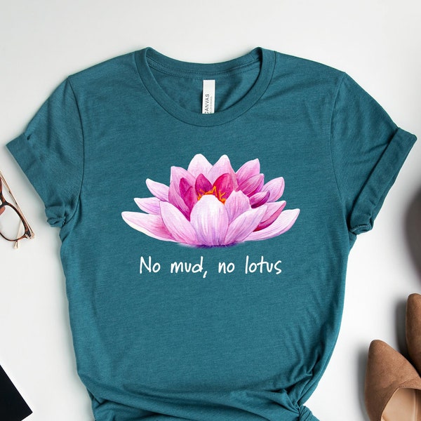 Lotus Flower Shirt, Lotus Shirt, Zen Meditation Gift, No Mud No Lotus, Botanical Namaste, Mens Yoga Tee, Women's boho shirts Buddhist Buddha