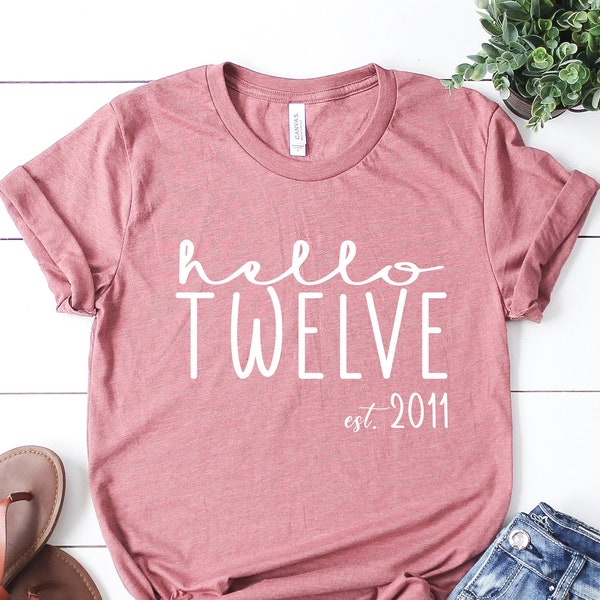 Hello Twelve Shirts, Est 2011, Sister Birthday Gift, Birthday Gifts, Kids Birthday, Twelve Birthday Gift, Girl Birthday Party, Bday Tee