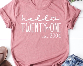 Hello Twenty One Est 2004 Shirt, 21st Birthday, Turning 21 Birthday Gift, 21st Birthday Party T-Shirt, 2004 Birthday Tee, 21st Birthday Gift