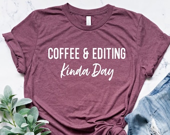 Coffee & Editing Kinda Day, Photographer Shirt, Photographer Gift, Photography Long Sleeve, Videographer, Photographer Gifts