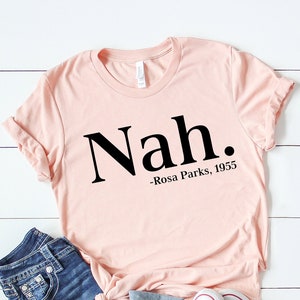 Rosa Parks Shirt, Nah Rosa Parks 1955, Civil Rights Leader, Nah 1955, Protestor Shirt, Black History Month, Civil Rights Crewneck Shirts