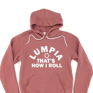 Lumpia That&#39;s How I Roll Funny Unisex Hoodie, Philippines Spring Roll Chinese Origin Hoodie, Food Lover Long Sleeve Hoody Hooded Sweatshirt