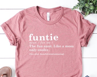 Funtie Definition Shirt, Auntie Shirts, Aunt T Shirt, Best Auntie Ever Tee, Gift For Aunt, Aunt Birthday Shirt, Funny Aunt Tee, Aunt Gift