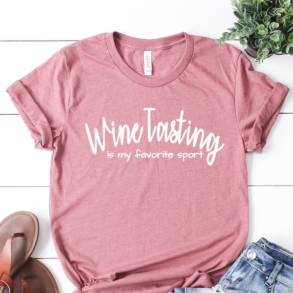 Wine Tasting is My Favorite Sport Shirt, Vineyard Shirt, Wine Lover Shirt, Wine Gifts, WineWine Tasting Shirt, Winery Tour Shirt, Sweatshirt