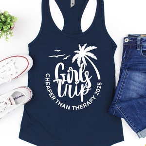 Girls Trip Cheaper Than Therapy 2025 Tank Top,Girls Trip Tanks,Besties Tee,Best Trip Forever,Best Friends Shirts,Girls Vacation,Funny Party
