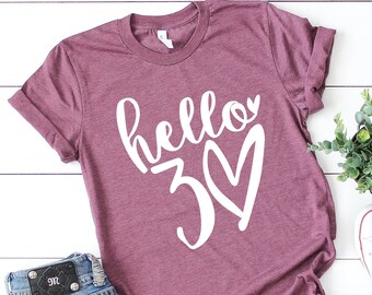 Hello Thirty T-Shirt: 30th Birthday Gift Tee