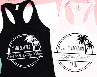 Custom Beach Party Tank Tops, Custom Birthday Party Tanks, 30th Birthday Tank, 40th Beach Birthday Tank Tops, 50th Birthday Shirts, Vacation