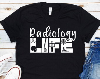 Radiology Life Shirt: Rad Tech Gift, Radiologist Tee