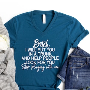 Offensive Shirt-Bitches V-Neck-Funny Shirt, Funny Tee, Sassy Women&#39;s Shirt, Gift For Her, Bitches Shirt, Funny Saying Sweatshirt