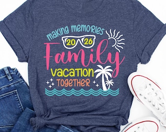 Family Vacation 2026 Shirt, Custom Summer Trip Tee, Friends Matching, Making Memories