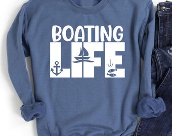 Boating Life Sweatshirt, Boat Lover Hoodie, Lake Days On A Boats, River Sweater