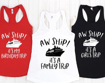 May include: Three tank tops with a cruise ship graphic and text that reads "Aw Ship! It's my birthday trip", "Aw Ship! It's a family trip", and "Aw Ship! It's a girls trip".