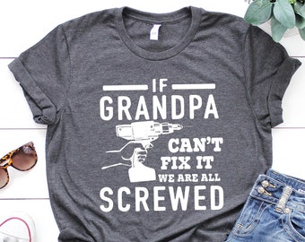 Funny Grandpa T-Shirt: 'If Grandpa Can't Fix It'