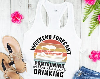 Weekend Forecast Boating Tank Tops, Pontooning and Drinking, Womens Tank Tops, Sunday Funday, Boating Shirts, River Tank, Lake Pontoon Tanks