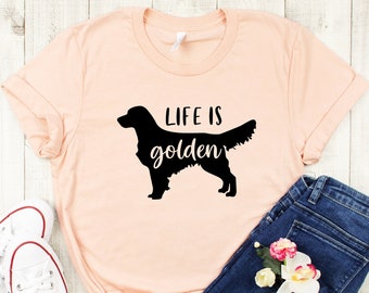 Camiseta Life is Golden: Camiseta para amantes de los perros, regalo para amantes del Golden Retriever
