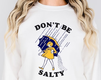 „Sei nicht sauer“-Sweatshirt: Lustiges, sarkastisches Grafik-T-Shirt