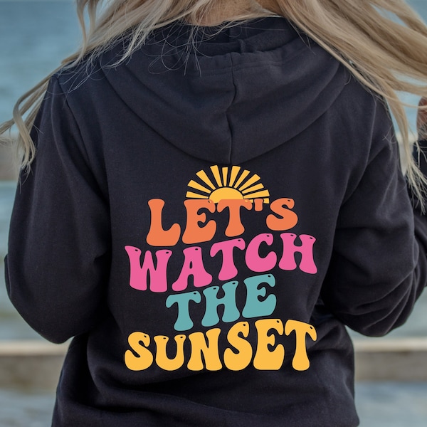 Lets Watch the Sunset Hoodie Etsy Lets Watch the Sunset Hoodie Etsy