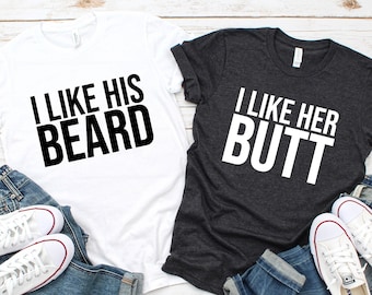 Funny Couples Matching T-Shirts, I Like His Beard, I Like Her Butt