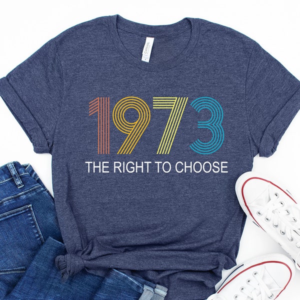 Women's Right to Choose, Vintage Defend Roe 1973 Pro-Choice Shirt, Women's Fundamental Rights T-Shirt, Feminist Tees,Pro Choice T-Shirt,1973