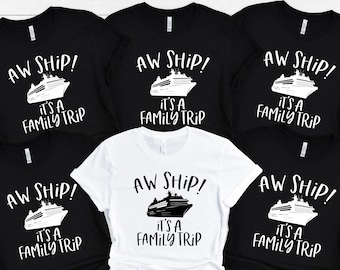Aw Ship! It&#39;s a Family Trip, Cruise Shirts, Family Cruise Shirts, Family Vacation, Adult and Children, Unisex Graphic Tee, Summer Matching