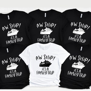 Aw Ship! It's a Family Trip, Cruise Shirts, Family Cruise Shirts, Family Vacation, Adult and Children, Unisex Graphic Tee, Summer Matching