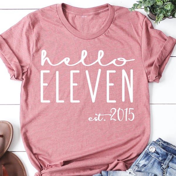 Hello Eleven Tee, 11th Birthday Girl T-Shirt, Est 2015 B-Day Party