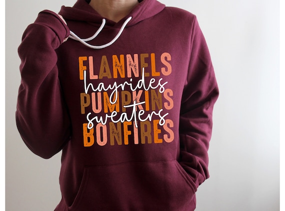Flannels Hayrides Pumpkins Sweaters Bonfires Hoodie, Cute Fall Hoodie, Thanksgiving Hoodie, Pumpkin Spice Season Sweatshirt Graphic Hoodie