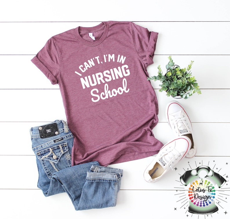 I Can/'t I am in Nursing School Nursing School Shirt Future Nurse Funny Nursing School Shirt Nursing Student Tee Nurse Shirt Nurse gift