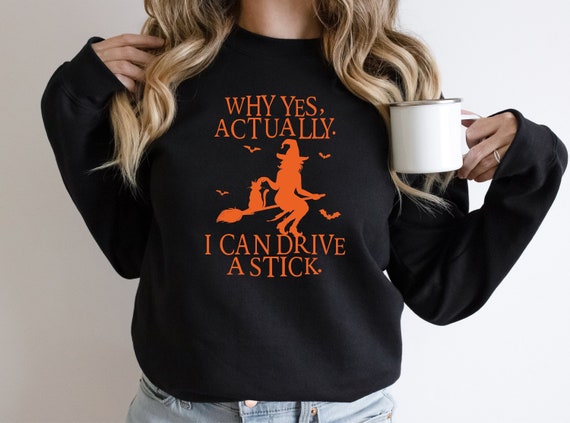 Yes I Can Drive A Stick Sweatshirt, Funny Halloween Hoodie, Halloween gift, Halloween Women Crewneck Sweatshirt Witch Hoodie, Witchy Witches