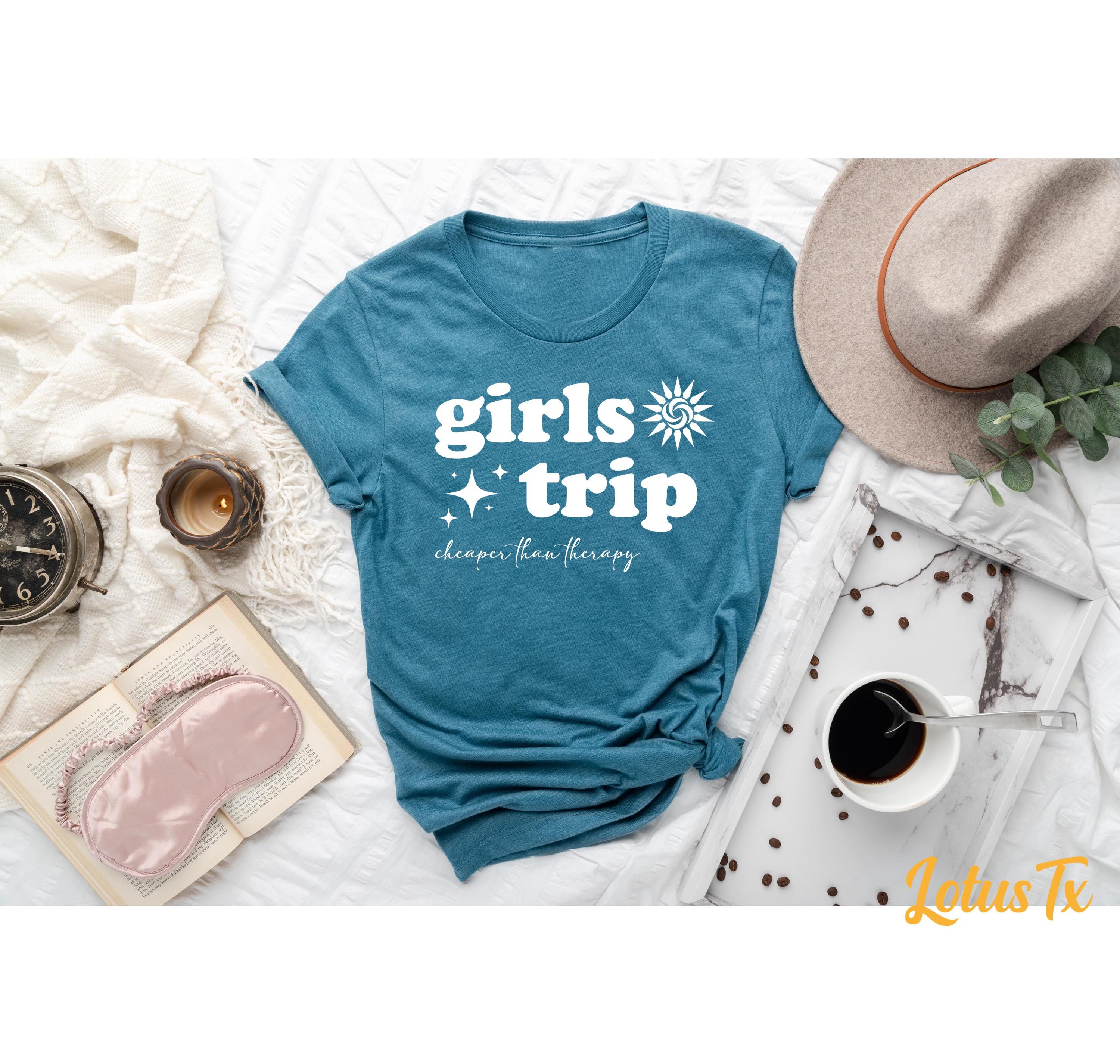 Girls Trip Cheaper Than Therapy Shirts,Girls Trip Shirts, Besties Shirt, Best Trip Forever, Best Friends Shirts, Girls Vacation, Funny Party