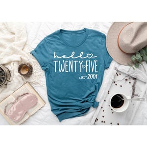 Hello Twenty-Five Shirt: 25th Birthday Gift Tee image 2