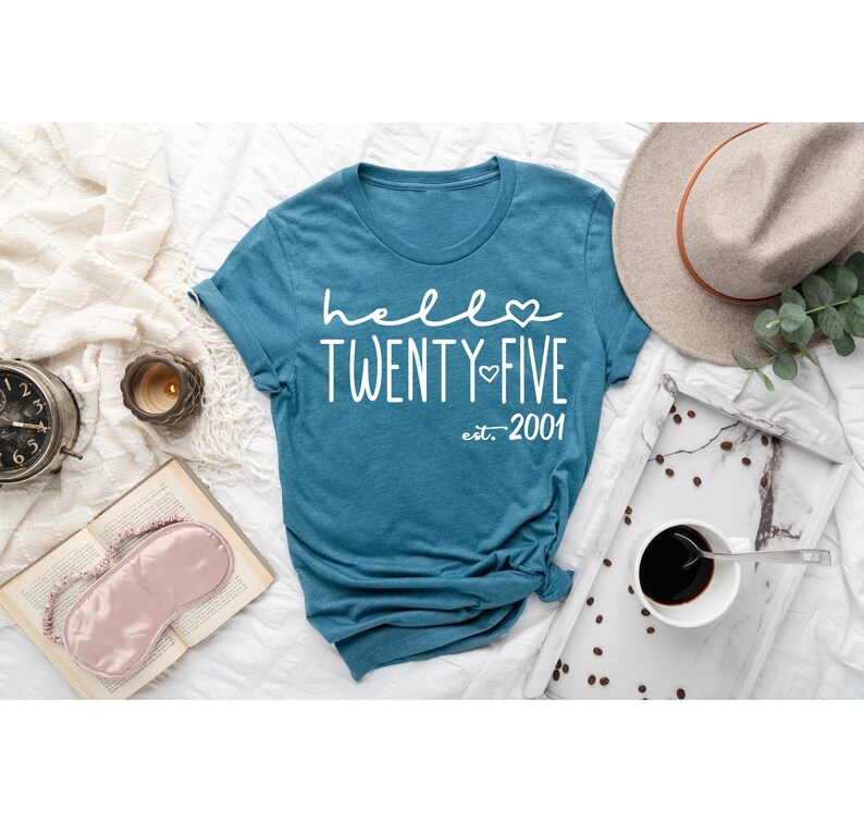 Hello Twenty-Five Shirt: 25th Birthday Gift Tee image 2