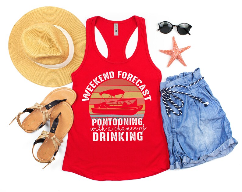 May include: Red tank top with a graphic of a sunset and a pontoon boat. The text on the graphic reads "Weekend Forecast: Pontooning with a chance of drinking".